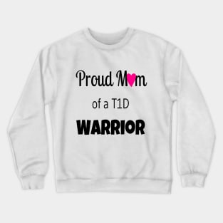 Proud Mom Of A T1D Warrior - Pink Heart Crewneck Sweatshirt